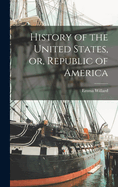 History of the United States, or, Republic of America