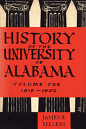 History of the University of Alabama: Volume One, 1818-1902