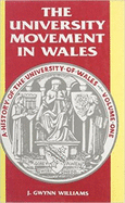 History of the University of Wales: University Movement in Wales v. 1