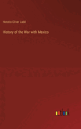 History of the War with Mexico