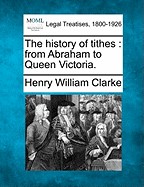 History of Tithes from Abraham to Queen Victoria