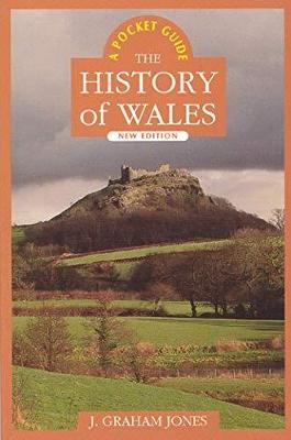 History of Wales: The Pocket Guide - Jones, J Graham