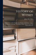 History of Witney: With Notices of the Neighbouring Parishes and Hamlets, Cogges, Crawley, Curbridge, Ducklington, Hailey, Minster Lovel, and Stanton Harcourt