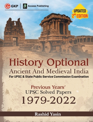 History Optional 2023 - Ancient & Medieval India - Previous Years UPSC Solved Papers (1979 - 2022) 2ed by Rashid Yasin - Yasin, Rashid