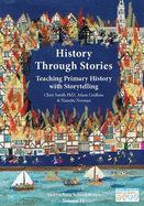 History Through Stories: Teaching Primary History with Storytelling