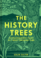 History Trees Plc: Extraordinary Tales of Trees Through Time