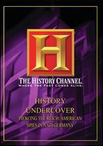 History Undercover: Piercing the Reich - American Spies Inside Nazi Germany