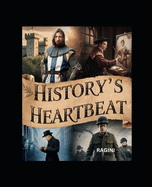 "History's Heartbeat: 51 Riveting Historical Fiction Tales" immerses readers in diverse historical eras through engaging, meticulously crafted fiction stories. Discover the past vividly.