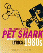 Hit Me with Your Pet Shark: Misheard Lyrics of the 1980s