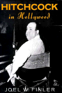 Hitchcock in Hollywood - Finler, Joel W, Professor