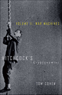 Hitchcock's Cryptonymies V2: Volume II. War Machines