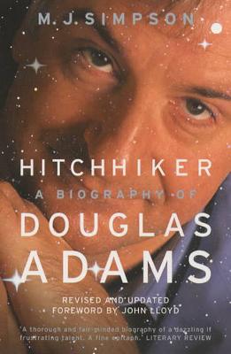 Hitchhiker: A Biography Of Douglas Adams - Simpson, MJ