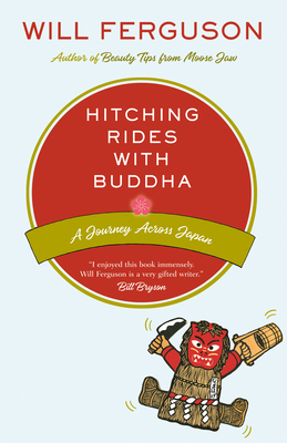 Hitching Rides with Buddha: A Journey Across Japan - Ferguson, Will