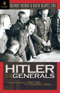 Hitler and His Generals: Military Conferences 1942-1945 - Heiber, Helmut (Editor)