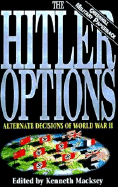 Hitler Options - Macksey, Kenneth (Editor)