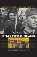 Hitler Strikes Poland: Blitzkrieg, Ideology, and Atrocity