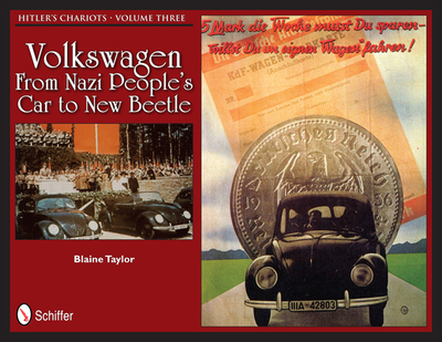 Hitler's Chariots Volume Three: Volkswagen - From Nazi People's Car to New Beetle - Taylor, Blaine