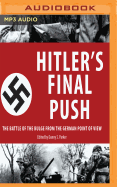 Hitler's Final Push: The Battle of the Bulge from the German Point of View