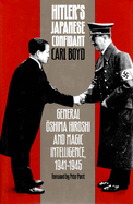 Hitler's Japanese Confidant: General Oshima Hiroshi and Magic Intelligence, 1941-1945