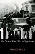 Hitler's New Disorder: The Second World War in Yugoslavia