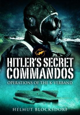 Hitler's Secret Commandos: Operations of the K-Verband - Blocksdorf, Helmut