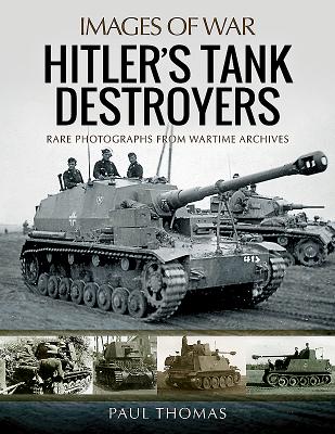 Hitler's Tank Destroyers - Thomas, Paul