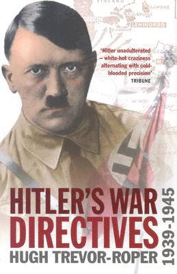 Hitler's War Directives 1939-1945 - Trevor-Roper, Hugh (Editor)