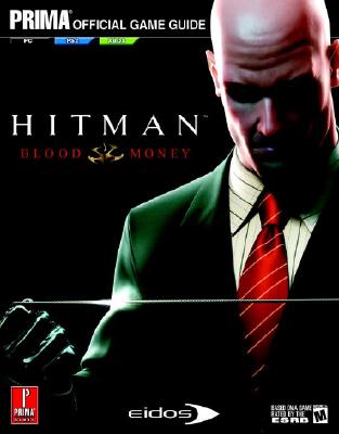 Hitman: Blood Money: Prima Official Game Guide - Knight, Michael
