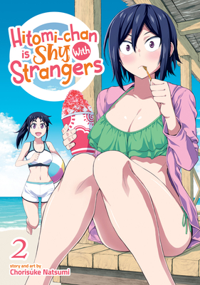 Hitomi-Chan Is Shy with Strangers Vol. 2 - Natsumi, Chorisuke