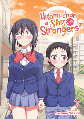 Hitomi-Chan Is Shy with Strangers Vol. 7 - Natsumi, Chorisuke