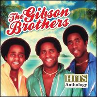 Hits Anthology - Gibson Brothers