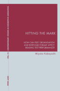 Hitting the Mark: How Can Text Organisation and Response Format Affect Reading Test Performance? - Bernhardt, Karl (Editor), and Davis, Graeme (Editor), and Kobayashi, Myoko