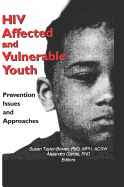 HIV Affected and Vulnerable Youth: Prevention Issues and Approaches