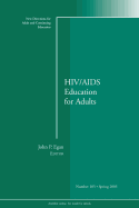HIV / AIDS Education for Adults: New Directions for Adult and Continuing Education, Number 105