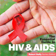 HIV & AIDS: The Essential Guide