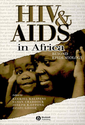 HIV and AIDS in Africa: Beyond Epidemiology - Kalipeni, Ezekiel (Editor), and Craddock, Susan (Editor), and Oppong, Joseph R (Editor)