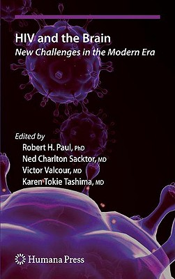 HIV and the Brain: New Challenges in the Modern Era - Paul, Robert H (Editor), and Sacktor, Ned Charlton (Editor), and Valcour, Victor (Editor)