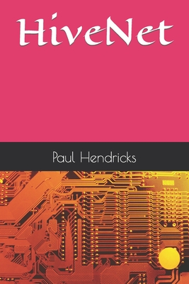 HiveNet - Hendricks, Paul