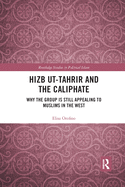 Hizb ut-Tahrir and the Caliphate: Why the Group is Still Appealing to Muslims in the West