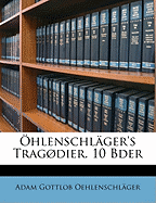 Hlenschlger's Tragdier. 10 Bder