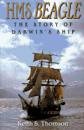 HMS Beagle: The Story of Darwin's Ship - Thomson, Keith Stewart, Dr.