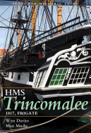 HMS Trincomalee 1817: Seaforth Historic Ship Series