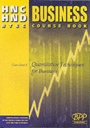 HNC/HND BTEC Core Unit 5 Quantitative Techniques for Business: Business Course Book