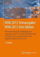 Hoai 2013-Textausgabe/Hoai 2013-Text Edition: Honorarordnung Fr Architekten Und Ingenieure Vom 10. Juli 2013/Official Scale of Fees for Services by Architects and Engineers Dated July 10, 2013