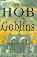 Hob and the Goblins - Mayne, William