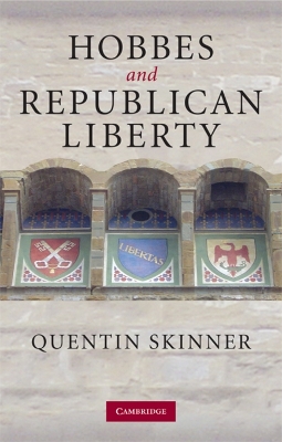 Hobbes and Republican Liberty - Skinner, Quentin