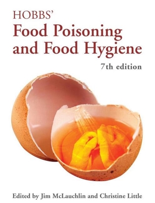 Hobbs' Food Poisoning and Food Hygiene - McLauchlin, Jim, and Little, Christine, and Hobbs, Betty C
