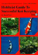 Hobbyist Guide to Successful Koi Keeping