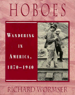 Hoboes: Wandering in America, 1870-1940