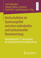 Hochschullehre Im Spannungsfeld Zwischen Individueller Und Institutioneller Verantwortung: Tagungsband Der 15. Jahrestagung Der Gesellschaft F?r Hochschulforschung